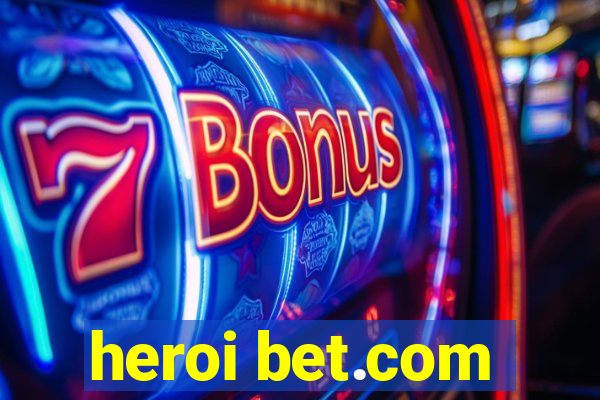 heroi bet.com